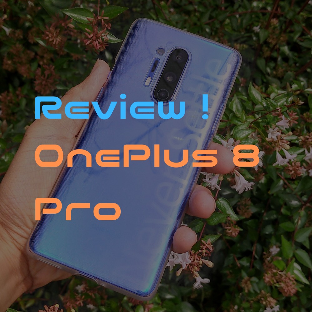 OnePlus 8 Pro 実機レビュー！外観 / カメラ / Good, Badポイント