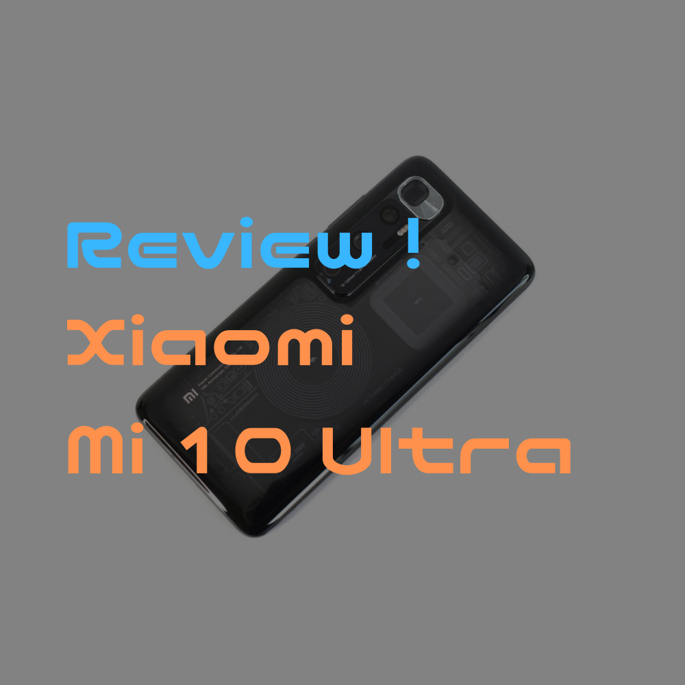 Xiaomi Mi 10 Ultra 実機レビュー！外観 / カメラ / Good, Badポイント