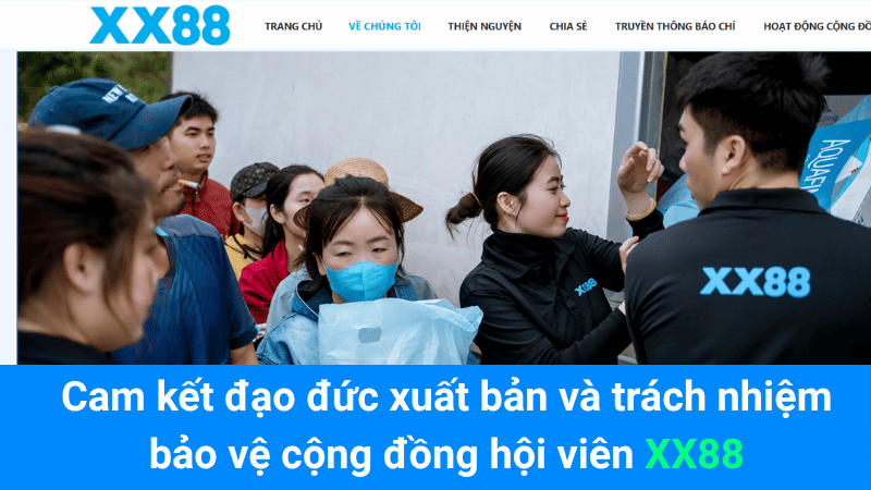 Cam kết đạo đức xuất bản và trách nhiệm bảo vệ cộng đồng hội viên XX88
