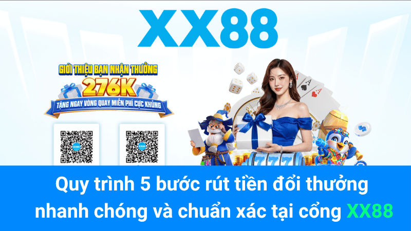 Quy trình thực hiện rút tiền chi tiết qua từng phương thức thanh khoản tại XX88